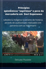 Princípios Epistêmicos xapírimuu E Povo Da Mercadoria Em Davi Kopenawa:
