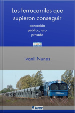 Los Ferrocarriles Que Supieron Conseguir