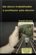 De Aluno Trabalhador A Professor Pós-doutor