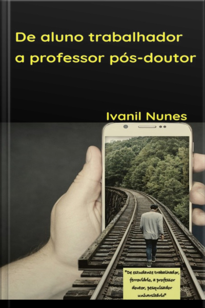 De Aluno Trabalhador A Professor Pós-doutor
