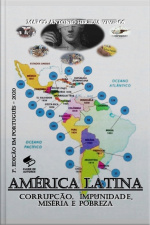 América Latina, Corrupção, Impunidade, Miséria E Pobreza