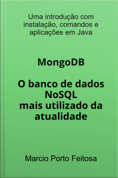 Mongodb - O Banco De Dados Nosql Mais Utilizado Da Atualidade