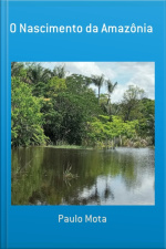 O Nascimento Da Amazônia