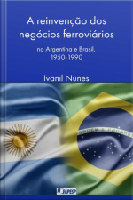 A Reinvenção Dos Negócios Ferroviários