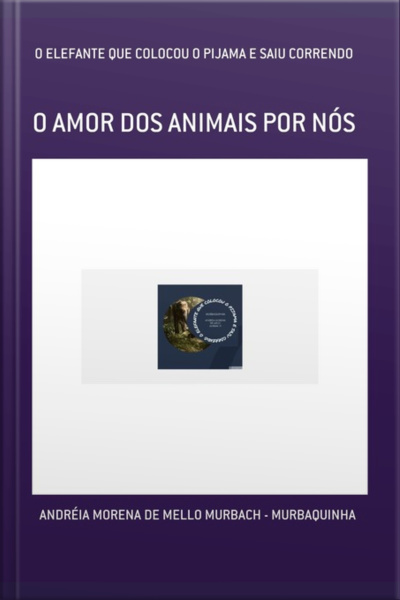 O Elefante Que Colocou O Pijama E Saiu Correndo