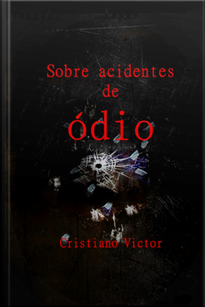 Sobre Acidentes De Ódio
