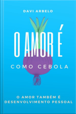 O Amor É Como Cebola