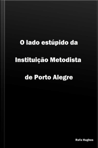 O Lado Estúpido Da Instituição Metodista De Porto Alegre