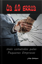 Os 10 Erros Mais Cometidos Pelas Pequenas Empresas