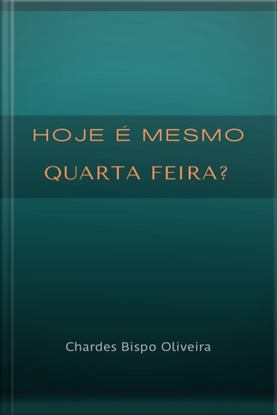 Hoje É Mesmo Quarta – Feira?