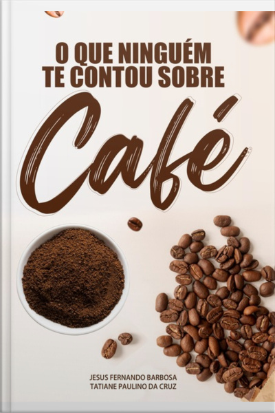 O Que Ninguém Te Contou Sobre Café