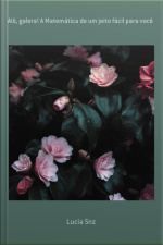 Alô, Galera! A Matemática De Um Jeito Fácil Para Você