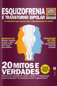 Cérebro Saudável - ESQUIZOFRENIA E TRANSTORNO BIPOLAR - Ano 3, n° 34