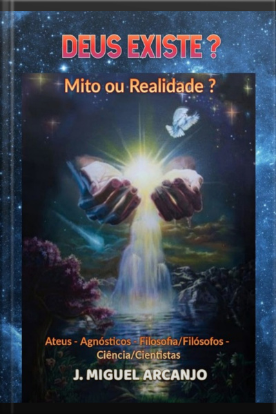 Deus Existe? Mito Ou Realidade?