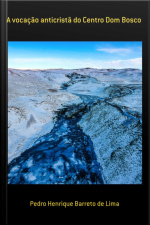 A Vocação Anticristã Do Centro Dom Bosco