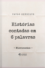 Histórias Contadas Em 6 Palavras