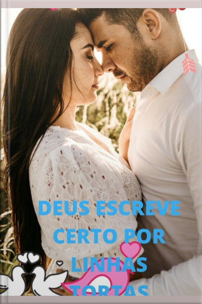 Deus Escreve Certo Por Linhas Tortas