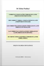 Les Correctes Conjugaisons Verbales En Latin (préface En Français), Las Correctas Conjugaciones Verbales En Latín (prefacio En Español), De Certis Coniugationibus Verborum Latine Liber Aureus