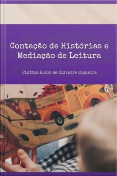 Contação De Histórias E Mediação De Leitura