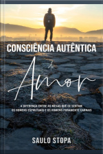 Consciência Autêntica Do Amor