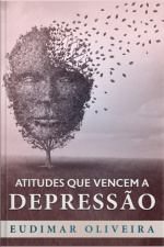 Atitudes Que Vencem A Depressão