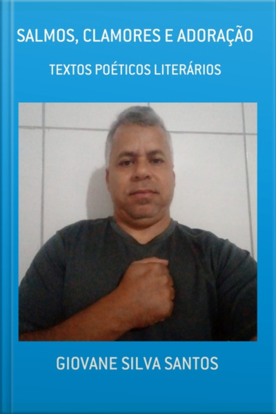 Salmos, Clamores E Adoração