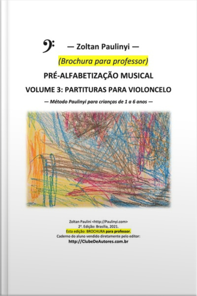 (brochura Para Professor) Violoncelo: Partituras Do Volume 3 Do Método Paulinyi De Pré-alfabetização Musical