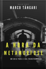 A Hora Da Metamorfose