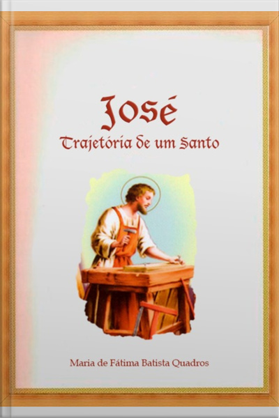 José - Trajetória De Um Santo