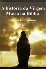 A História Da Virgem Maria Na Bíblia