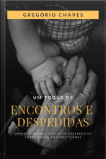 Um Toque De Encontros E Despedidas