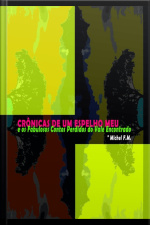 Crônicas De Um Espelho Meu E Os Fabulosos Contos Perdidos Do Vale Encontrado