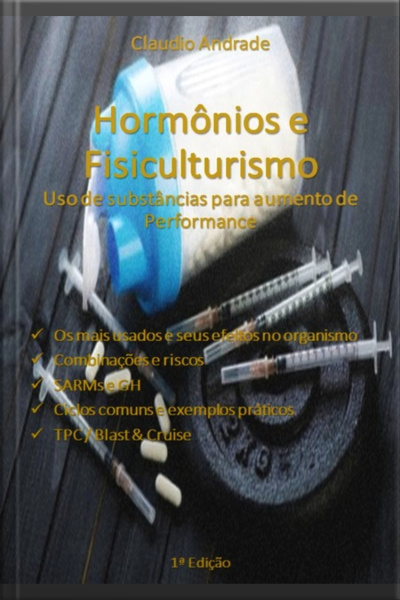 Hormonios E Fisiculturismo - Uso De Substâncias Para Aumento De Performance