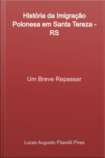 História Da Imigração Polonesa Em Santa Tereza - Rs