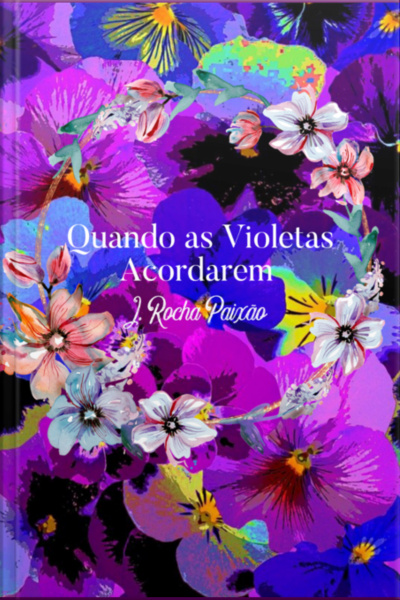 Quando As Violetas Acordarem