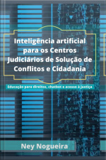 Inteligência Artificial Para Os Centros Judiciários De Solução De Conflitos E Cidadania