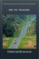 A Integração Da Amazônia Sul-ocidental No Contexto Desenvolvimentista Da América Latina