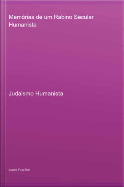 Memórias De Um Rabino Secular Humanista