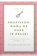 Profissão: Dona De Casa E Feliz