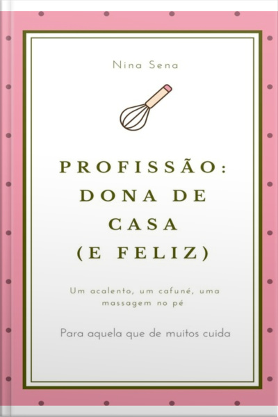 Profissão: Dona De Casa E Feliz
