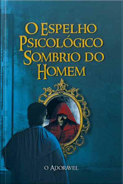 O Espelho Psicológico Sombrio Do Homem