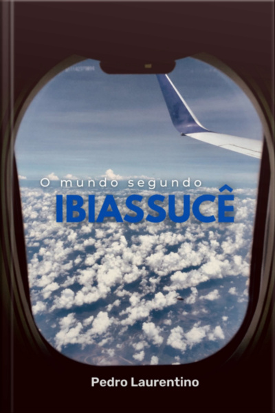 O Mundo Segundo Ibiassucê