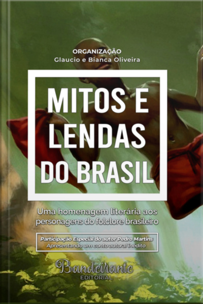 Mitos E Lendas Do Brasil