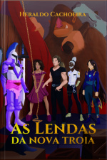 As Lendas Da Nova Troia