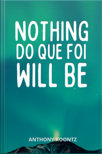 Nothing Do Que Foi Will Be