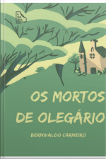 Os Mortos De Olegário