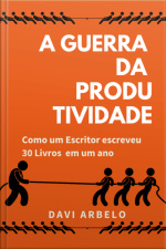 A Guerra Da Produtividade