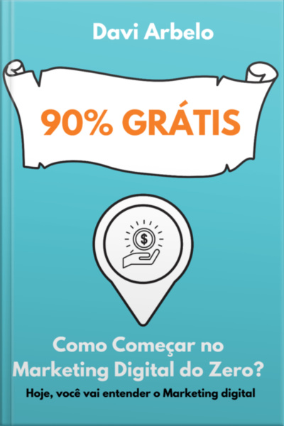90% Grátis: Como Iniciar No Marketing Digital Do Zero