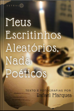 Meus Escritinhos Aleatórios, Nada Poéticos