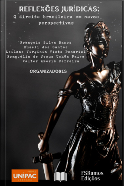 Reflexões Jurídicas: O Direito Brasileiro Em Novas Perspectivas